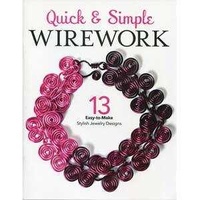 Quick and Simple Wirework Book