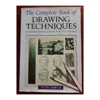 Complete Book of Drawing Techniques - A Professional Guide for the Artist