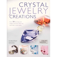 Crystal Jewelry Creations Book by Dorothy Wood